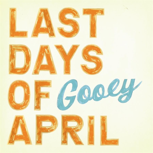 Last Days Of April - Gooey i gruppen CD / Toppselgere hos Bengans Skivbutik AB (625805)