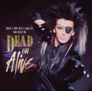 Dead Or Alive - That's The Way I Like It: The Best Of Dead Or Alive i gruppen CD / Dance-Techno hos Bengans Skivbutik AB (625963)