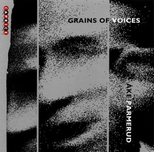 Parmerud Åke - Grains Of Voices i gruppen Externt_Lager / Naxoslager hos Bengans Skivbutik AB (626007)