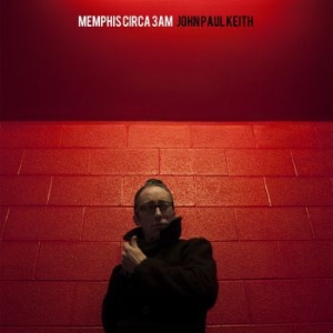 Keith John Paul - Memphis Circa 3Am i gruppen CD hos Bengans Skivbutik AB (626823)