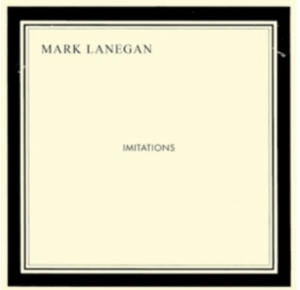 Lanegan Mark - Imitations i gruppen CD / Pop-Rock hos Bengans Skivbutik AB (627035)