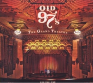 Old 97'S - The Grand Theatre Volume One i gruppen CD / Country,Pop-Rock hos Bengans Skivbutik AB (627548)