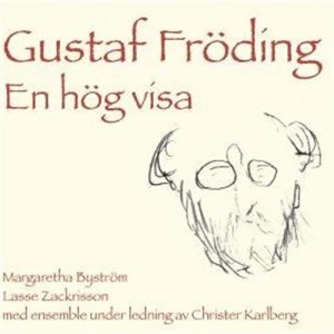 Byström Margaretha / Zackrisson Las - Gustaf Fröding - En Hög Visa i gruppen CD hos Bengans Skivbutik AB (627664)