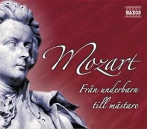 Mozart Wolfgang Amadeus - Från Underbarn Till Mästare i gruppen CD hos Bengans Skivbutik AB (627786)