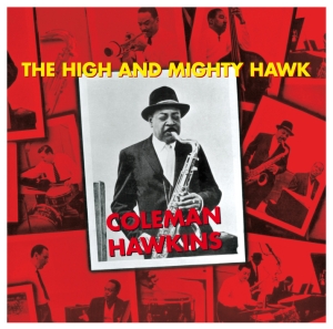 Coleman Hawkins - High And Mighty Hawk i gruppen CD hos Bengans Skivbutik AB (628681)