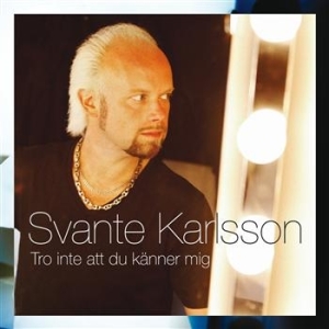 Karlsson Svante - Tro Inte Att Du Känner Mig i gruppen CD hos Bengans Skivbutik AB (629624)
