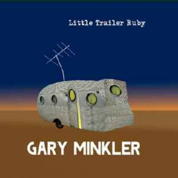 Minkler Gary - Little Trailer Ruby i gruppen CD / Toppselgere hos Bengans Skivbutik AB (630939)