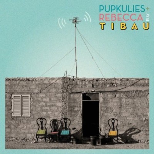 Pupkulies & Rebecca - Tibau i gruppen CD / Worldmusic/ FolkeMusikkk hos Bengans Skivbutik AB (631254)
