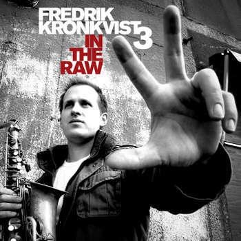 Kronkvist Fredrik (Trio) - In The Raw i gruppen CD / Toppselgere hos Bengans Skivbutik AB (631672)
