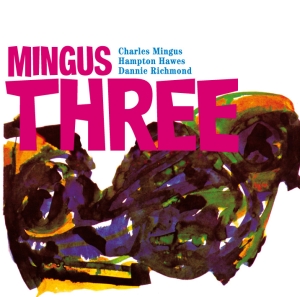 Charles -Trio- Mingus - Mingus Three i gruppen CD hos Bengans Skivbutik AB (632214)