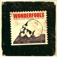 Wonderfools - Too Late To Die Young i gruppen CD hos Bengans Skivbutik AB (634264)