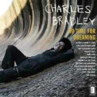 Bradley Charles - No Time For Dreaming i gruppen CD hos Bengans Skivbutik AB (634488)