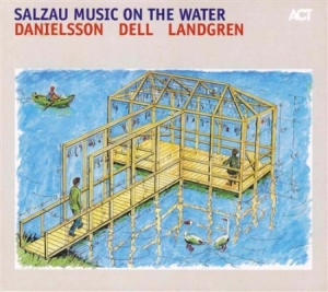 Danielsson Lars / Dell Christopher - Salzau Music On The Water i gruppen CD hos Bengans Skivbutik AB (634939)