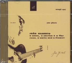 Gilberto Joao - O Amor, O Sorriso E A Flor i gruppen CD hos Bengans Skivbutik AB (635277)
