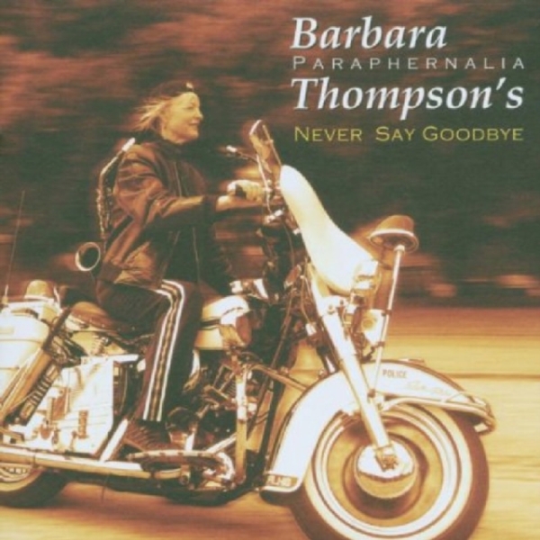 Barbara Thompson - Never Say Goodbye i gruppen CD / Jazz/Blues hos Bengans Skivbutik AB (637427)