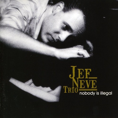 Jef Neve Trio - Nobody Is Illegal i gruppen CD / Jazz/Blues hos Bengans Skivbutik AB (640774)