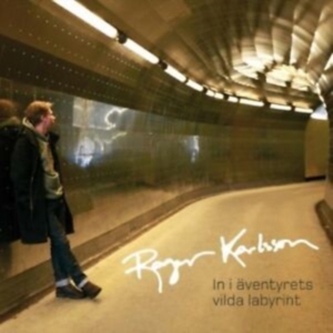 Karlsson Roger - In I Äventyrets Vilda Labyrint i gruppen CD / Pop-Rock,Svensk Musikkk hos Bengans Skivbutik AB (642228)