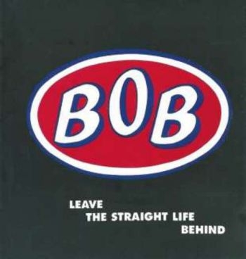 Bob - Leave The Straight Life Behind: Exp i gruppen CD / Rock hos Bengans Skivbutik AB (642755)