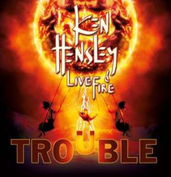 Hensley Ken And Live Fire - Trouble i gruppen CD / Rock hos Bengans Skivbutik AB (642978)
