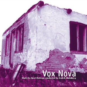 Vox Nova - Works By Kent Olofsson i gruppen CD hos Bengans Skivbutik AB (645320)