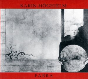 Höghielm Karin - Fabra i gruppen CD hos Bengans Skivbutik AB (645390)