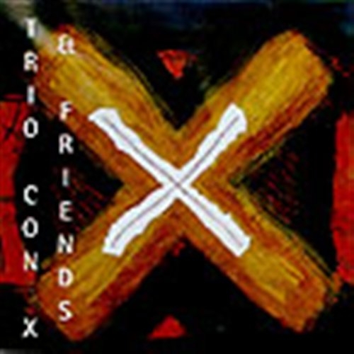 Trio Con X & Friends - Trio Con X & Friends i gruppen CD / Jazz hos Bengans Skivbutik AB (645476)