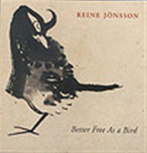 Jönsson Reine - Better Free As A Bird i gruppen CD hos Bengans Skivbutik AB (645544)