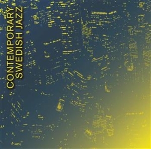 Various Artists - Contemporary Swedish Jazz i gruppen CD hos Bengans Skivbutik AB (645702)