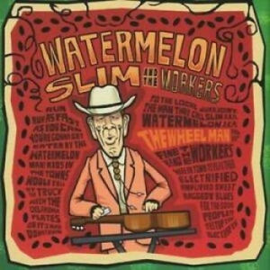 Watermelon Slim & The Workers - The Wheel Man i gruppen CD hos Bengans Skivbutik AB (651287)