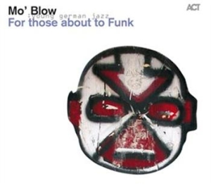 Mo Blow - For Those About To Funk i gruppen CD hos Bengans Skivbutik AB (654088)