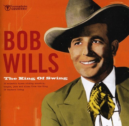 Bob Wills - King Of Swing i gruppen CD / Country hos Bengans Skivbutik AB (659005)