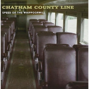 Chatham County Line - Speed Of The Whippoorwill i gruppen CD hos Bengans Skivbutik AB (660222)