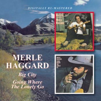 Haggard Merle - Big City/Going Where The Lonely Go i gruppen CD / Toppselgere hos Bengans Skivbutik AB (662867)