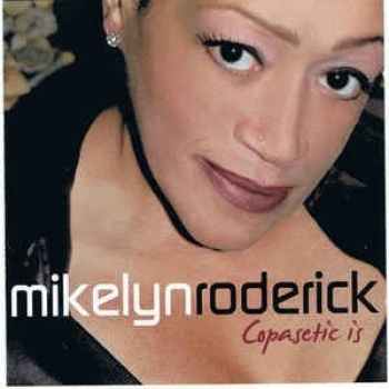 Mikelyn Roderick - Copasetic Is i gruppen CD / RNB, Disco & Soul hos Bengans Skivbutik AB (662976)