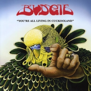 Budgie - You're All Living In Cuckooland i gruppen CD hos Bengans Skivbutik AB (663227)