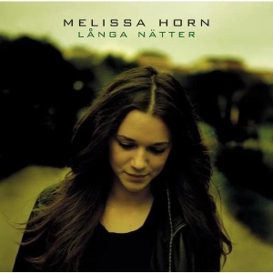 Horn Melissa - Långa Nätter i gruppen CD / Pop-Rock,Annet hos Bengans Skivbutik AB (664108)