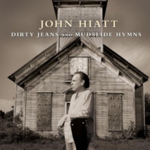 Hiatt John - Dirty Jeans And Mudslide Hymns i gruppen CD hos Bengans Skivbutik AB (664148)