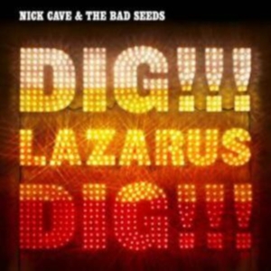 Nick Cave & The Bad Seeds - Dig, Lazarus, Dig!!! i gruppen CD hos Bengans Skivbutik AB (666055)