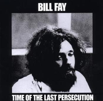 Fay Bill - Time Of The Last Persecution i gruppen CD / Pop hos Bengans Skivbutik AB (666386)