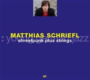 Matthias Schriefl - Shreefpunk Plus Strings i gruppen CD / CD Jazz hos Bengans Skivbutik AB (668178)