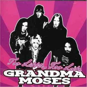 Grandma Moses - Too Little, Too Late i gruppen CD / Metal hos Bengans Skivbutik AB (668328)