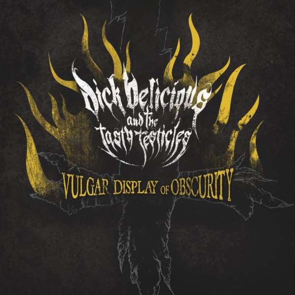 Dick Delicious And The Tasty Testic - Vulgar Display Of Obscurity i gruppen CD / Toppselgere hos Bengans Skivbutik AB (669929)