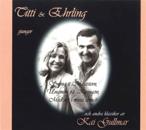 Sjöblom Titti  / Eliasson Ehrling - Titti & Ehrling Sjunger Kai Gullmar i gruppen CD / Pop-Rock hos Bengans Skivbutik AB (671689)