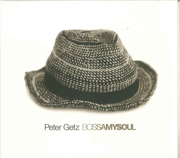 Getz Peter - Bossamysoul i gruppen CD / Jazz/Blues hos Bengans Skivbutik AB (671761)