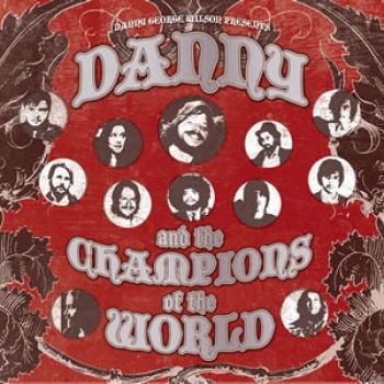 Danny And The Champions Of The Worl - Danny & The Champions Of The World i gruppen CD / Toppselgere hos Bengans Skivbutik AB (673638)