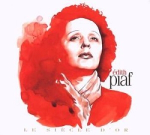 Piaf Edith - Le Siecle D Or - Edith Piaf i gruppen CD / Toppselgere hos Bengans Skivbutik AB (676300)