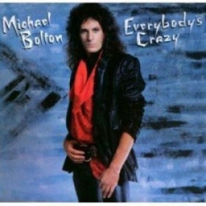 Michael Bolton - Everybody's Crazy i gruppen CD hos Bengans Skivbutik AB (677209)