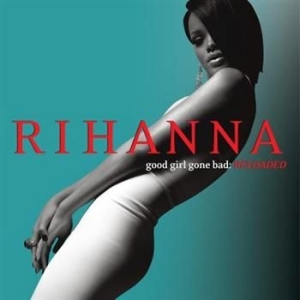 Rihanna - Good Girl Gone Bad: Re-Loaded (Clas i gruppen CD hos Bengans Skivbutik AB (677217)