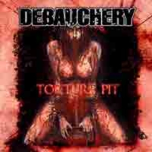 Debauchery - Torture Pit - Re-Release i gruppen CD / Metal hos Bengans Skivbutik AB (677295)