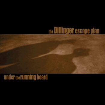 Dillinger Escape Plan - Under The Running Board (Reissue) i gruppen CD / Toppselgere hos Bengans Skivbutik AB (681034)